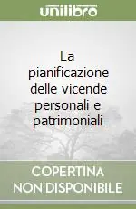 La pianificazione delle vicende personali e patrimoniali Ultime Pezzi
