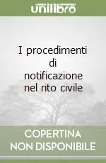 I procedimenti di notificazione nel rito civile Compra Oggi Stesso