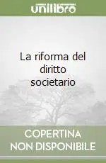 Subito Disponibile La riforma del diritto societario