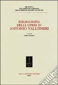 Bibliografia delle opere di Antonio Vallisneri Occasione Imperdibile
