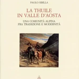 Ultimissimo Modello La Thuile in Valle d‘Aosta. Una comunità alpina fra tradizione e modernità