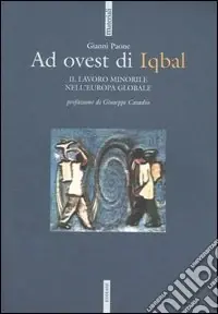 Reso Gratuito Ad ovest di Iqbal. Il lavoro minorile nell‘Europa globale