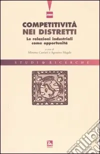Competitività nei distretti. Le relazioni industriali come opportunità Compra Adesso