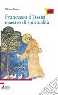 Spedito Oggi Francesco d‘Assisi maestro di spiritualità