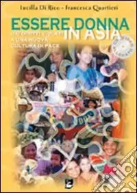 Essere donna in Asia. Dai diritti violati a una nuova cultura di pace. Con CD-ROM Esclusivo