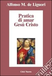 Pratica di amar Gesù Cristo Di Tendenza