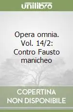 Opera omnia. Vol. 14/2 Contro Fausto manicheo Compra Adesso