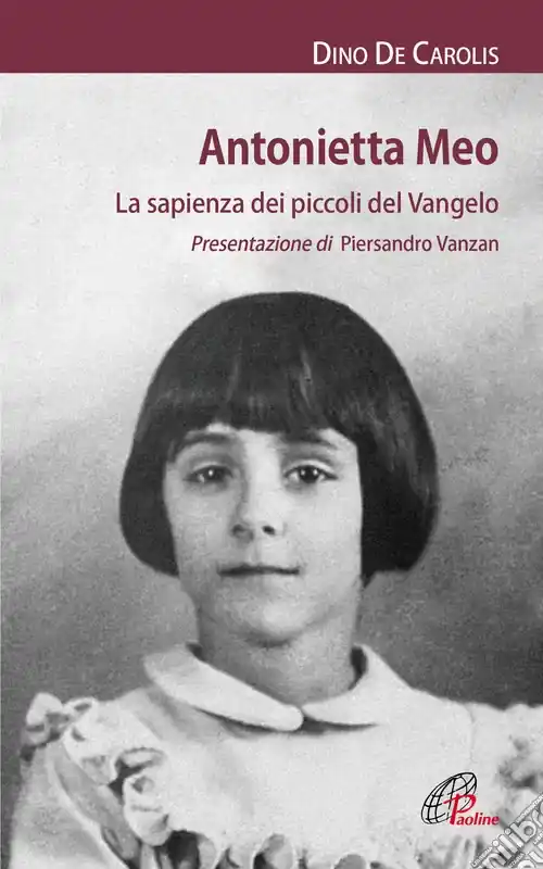 Antonietta Meo. La sapienza dei piccoli del Vangelo Prezzo Basso