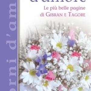 Giorni d‘amore. Le più belle pagine di Gibran e Tagore Prezzo Conveniente