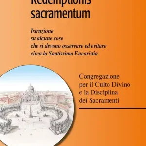 Vendita Finale Redemptionis sacramentum. Istruzione su alcune cose che si devono osservare ed evitare circa la Santissima Eucaristia