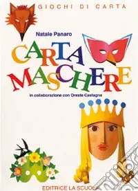Offerta Limitata Cartamaschere. Giochi di carta. Ediz. illustrata