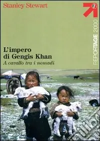 Consegna Rapida L‘impero di Gengis Khan. A cavallo tra i nomadi