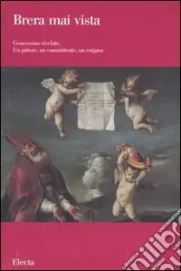 Esclusivo Genovesino rivelato. Un pittore, un committente, un enigma. Ediz. illustrata