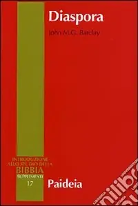 Offerta Lampo Diaspora. I giudei nella diaspora mediterranea da Alessandro a Traiano (323 a. C.-117 d. C.)