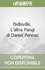 Belleville. L‘altra Parigi di Daniel Pennac Offerta Limitata