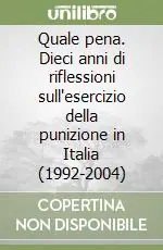 Promozione Quale pena. Dieci anni di riflessioni sull‘esercizio della punizione in Italia (1992-2004)