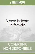 Vivere insieme in famiglia Compra Online