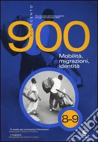 Spedizione Espresso Novecento (2003) vol. 8-9.Mobilità, migrazioni, identità