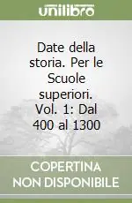 Occasione Imperdibile Date della storia. Per le Scuole superiori. Vol. 1 Dal 400 al 1300