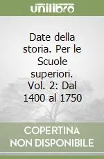 Must-Have Date della storia. Per le Scuole superiori. Vol. 2 Dal 1400 al 1750
