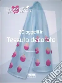 Venti oggetti in tessuto decorato Promo Stagionale