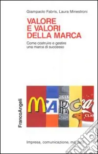 Saldi Valore e valori della marca. Come costruire e gestire una marca di successo
