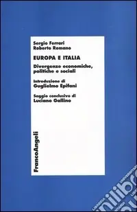 Europa e Italia. Divergenze economiche, politiche e sociali Must-Have