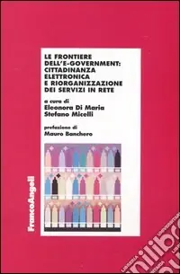 Le frontiere dell‘e-government cittadinanza elettronica e riorganizzazione dei servizi in rete Prezzo Ridotto