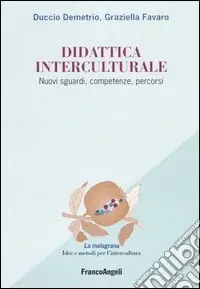 Offerta Del Giorno Didattica interculturale. Nuovi sguardi, competenze, percorsi