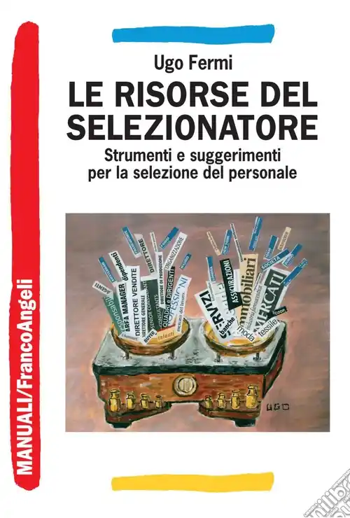 Nuovo Arrivo Le risorse del selezionatore. Strumenti e suggerimenti per la selezione del personale