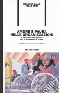 Spedizione Espresso Amore e paura nelle organizzazioni. L‘emozione intelligente per il benessere al lavoro