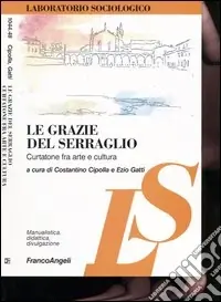 Le grazie del serraglio. Curtatone fra arte e cultura Pagamento Sicuro