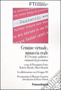 Ultima Occasione Crimine virtuale, minaccia reale. ICT Security politiche e strumenti di prevenzione