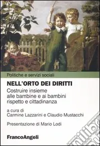 Compra Online Nell‘orto dei diritti. Costruire insieme alle bambine e ai bambini rispetto e cittadinanza
