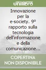 Innovazione per la e-society. 9° rapporto sulla tecnologia dell‘informazione e della comunicazione in Italia Offerta