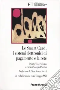 Le smart card, i sistemi elettronici di pagamento e la rete. Quinto osservatorio Popolare