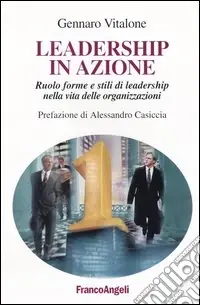Leadership in azione. Ruolo, forme e stili di leadership nella vita delle organizzazioni Promozione