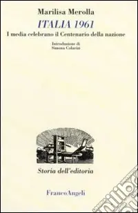 Italia 1961. I media celebrano il centenario della nazione Pagamento Sicuro
