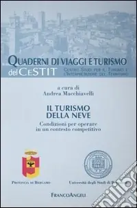 Il turismo della neve. Condizioni per operare in un contesto competitivo Prezzo Ridotto