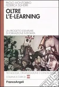 Promozione Esclusiva Oltre l‘e-learning. Un progetto esemplare di formazione integrata