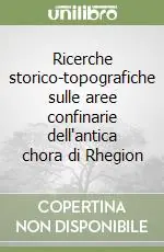 Ricerche storico-topografiche sulle aree confinarie dell‘antica chora di Rhegion Ultimissimo Modello
