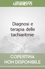 Acquista Ora Diagnosi e terapia delle tachiaritmie