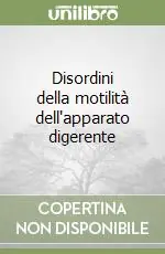 Saldi Disordini della motilità dell‘apparato digerente