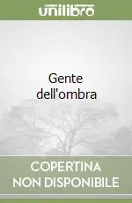 Compra Adesso Gente dell‘ombra