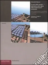 Occasione Imperdibile Il ruolo delle energie alternative nelle regole delle trasformazioni ambientali. Prime problematiche di sostenibilità ed eco-efficienza in siti archeologici