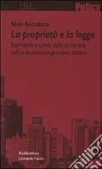 Direttamente Dal Produttore La proprietà e la legge. Esproprio e tutela della proprietà nell‘ordinamento giuridico italiano