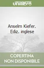 Anselm Kiefer. Ediz. inglese Di Tendenza