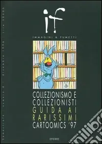Collezionismo e collezionisti. Guida ai rarissimi Cartoomics ‘97 Prezzo Scontato
