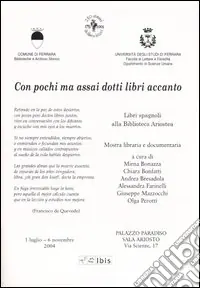 Occasione Con pochi ma assai dotti libri accanto. Mostra libraria e documentaria (Ferrara, 1 luglio-6 novembre 2004)
