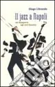 Il jazz a Napoli. Dal dopoguerra agli anni Sessanta Offerta Lampo